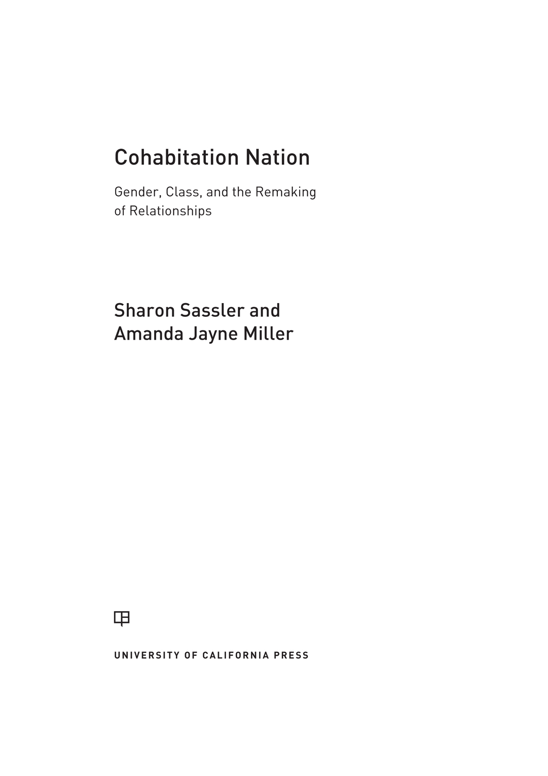 Cohabitation Nation Cohabitation Nation Gender Class and the Remaking of - photo 1