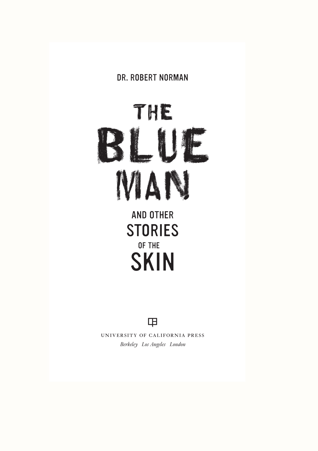 Praise for The Blue Man and Other Stories of the Skin How does our skin define - photo 1