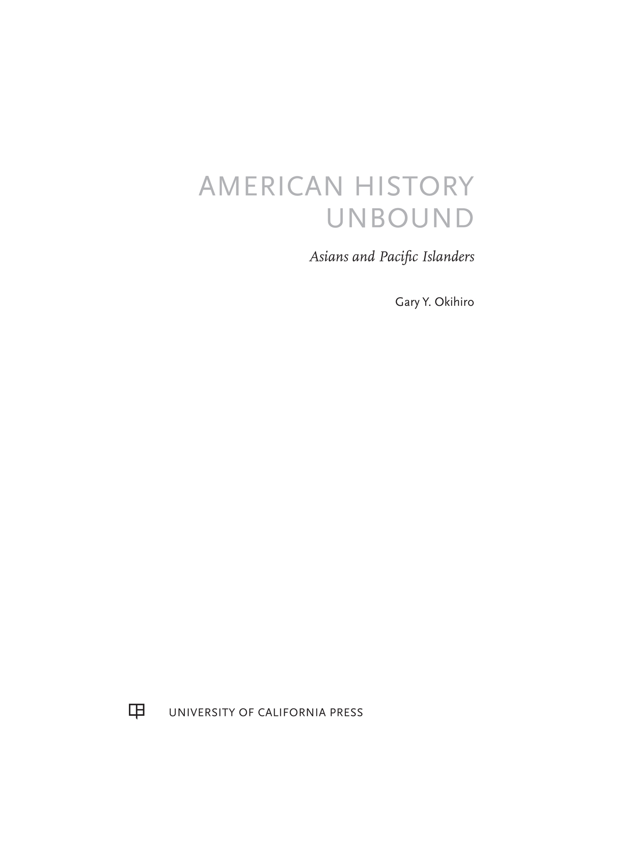 AMERICAN HISTORY UNBOUND AMERICAN HISTORY UNBOUND Asians and Pacific - photo 1