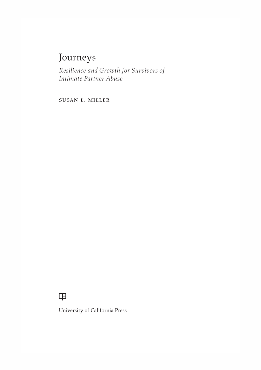 Journeys The publisher and the University of California Press Foundation - photo 1