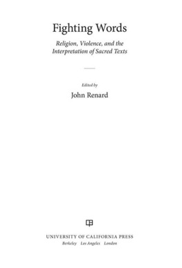 Renard - Fighting words: religion, violence, and the interpretation of sacred texts