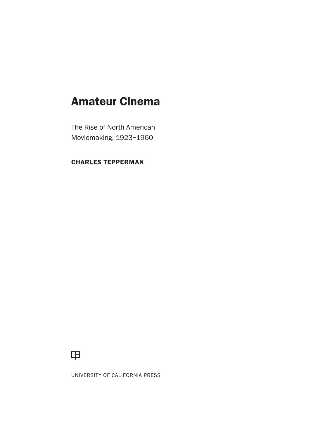 AMATEUR CINEMA The publisher gratefully acknowledges the generous support of - photo 1