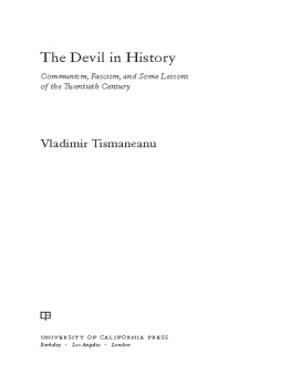 Tismaneanu - The devil in history: communism, fascism, and some lessons of the twentieth century