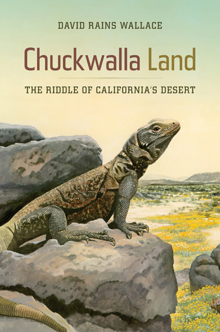 Chuckwalla Land The publisher gratefully acknowledges the generous support of - photo 1