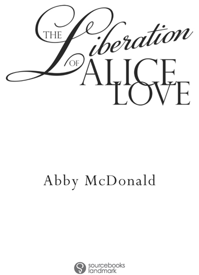 Copyright Copyright 2011 by Abby McDonald Cover and internal design 2011 by - photo 2