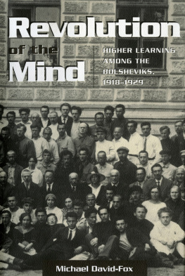 Michael David-Fox - Revolution of the Mind: Higher Learning Among the Bolsheviks, 1918-1929