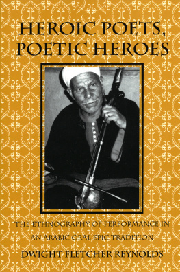 Reynolds - Heroic poets, poetic heroes: the ethnography of performance in an Arabic oral epic tradition