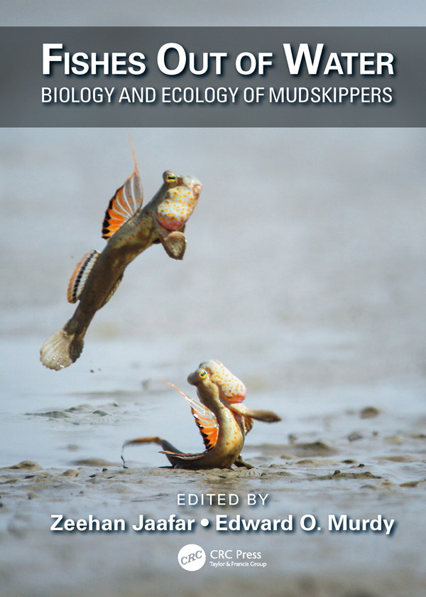 FISHES OUT OF WATER BIOLOGY AND ECOLOGY OF MUDSKIPPERS Marine Science Series - photo 1