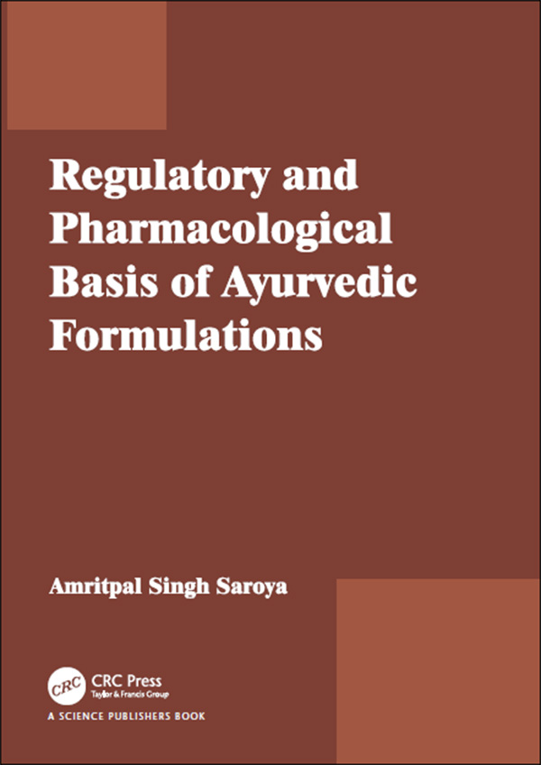 Regulatory and Pharmacological Basis of Ayurvedic Formulations Regulatory and - photo 1