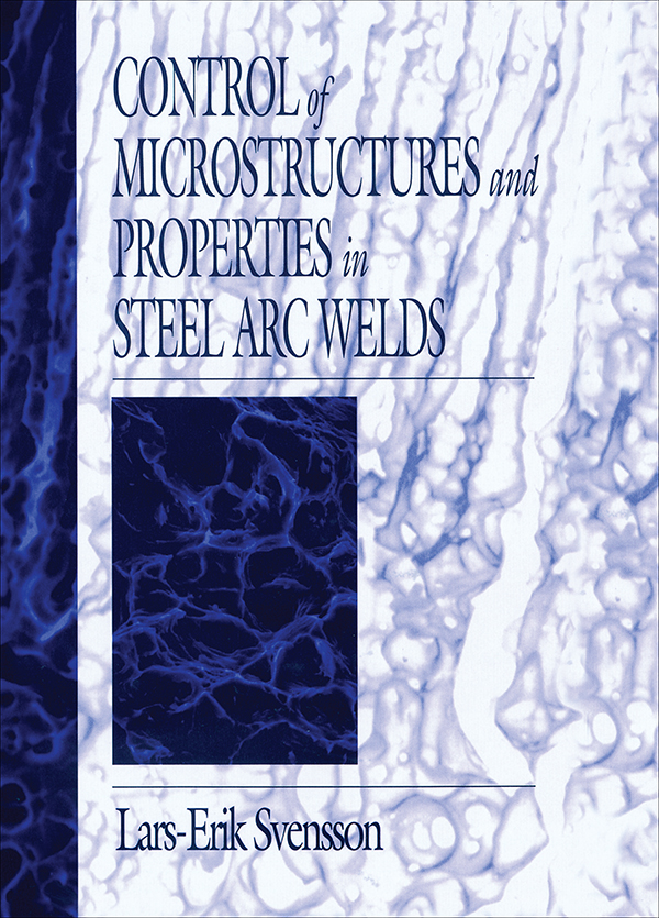 CONTROL of MICROSTRUCTURES and PROPERTIES in STEEL ARC WELDS Materials - photo 1