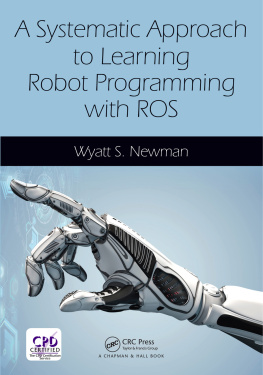 Wyatt Newman - A Systematic Approach to Learning Robot Programming with ROS