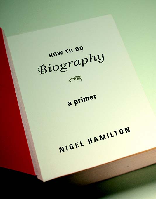 HO W T O D O BIOGRAPH Y HO W T O D O Biograph y A Primer NIGE L - photo 1