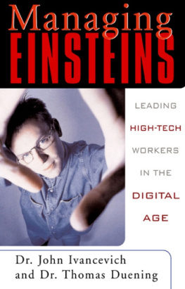 John M. Ivancevich - Managing Einsteins: Leading High-Tech Workers in the Digital Age