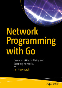 Newmarch - Network programming with Go: essential skills for using and securing networks