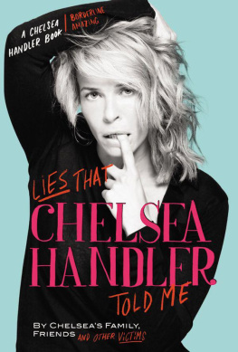Chelseas Family Lies that Chelsea Handler Told Me