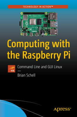 Schell - COMPUTING WITH THE RASPBERRY PI: command line and gui linux