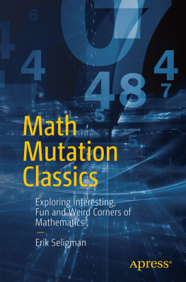 Seligman - Math mutation classics exploring interesting, fun and weird corners of mathematics