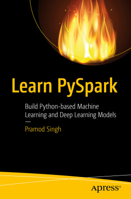 Singh - LEARN PYSPARK: build python-based machine learning and deep learning models