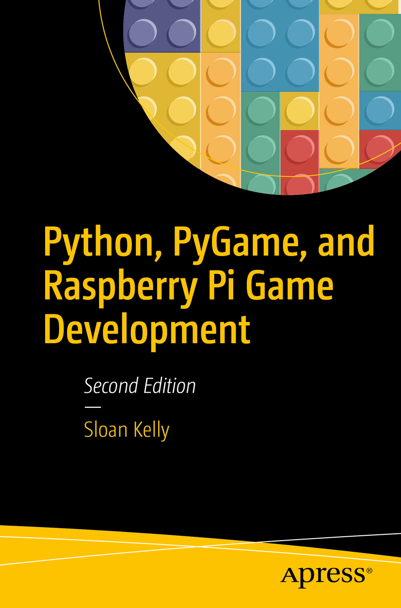 Sloan Kelly Python PyGame and Raspberry Pi Game Development 2nd ed - photo 1