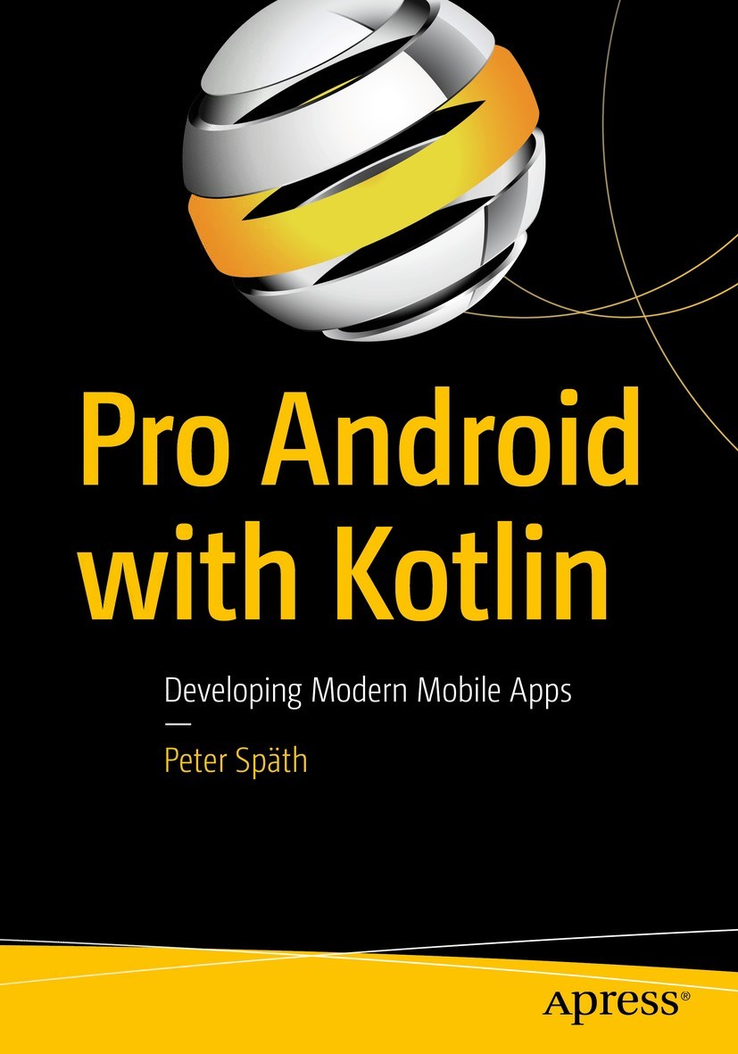 Peter Spth Pro Android with Kotlin Developing Modern Mobile Apps Peter - photo 1