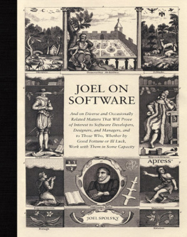 Spolsky Joel on software and on diverse and occasionally related matters that will prove of interest to software developers, designers, and managers, and to those who, whether by good fortune or ill luck,