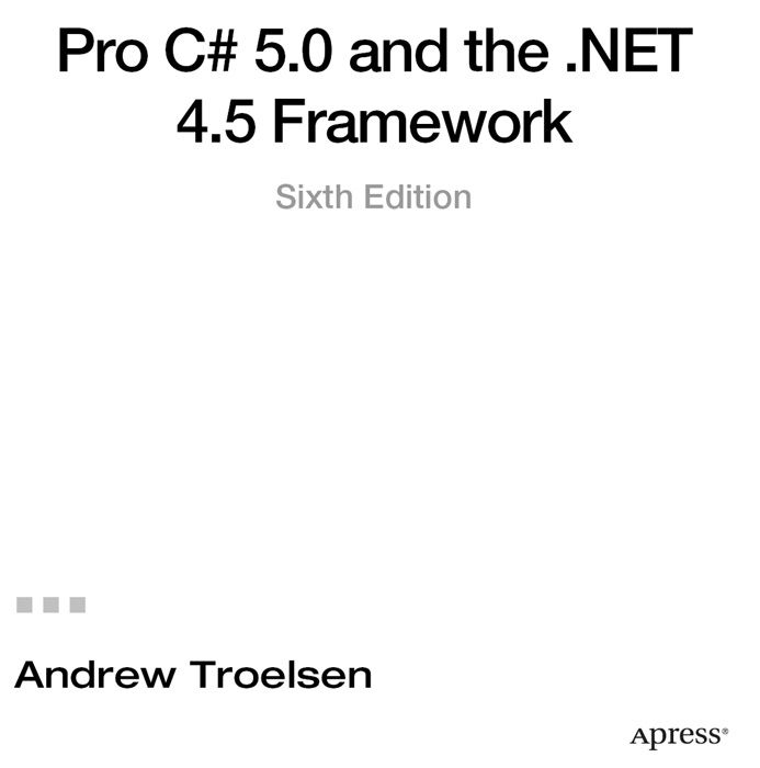 Pro C 50 and the NET 45 Framework Sixth Edition Copyright 2012 by Andrew - photo 1