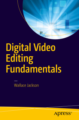 Wallace Jackson Digital Video Editing Fundamentals