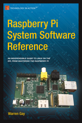 Warren W. Gay - Raspberry Pi System Software Reference