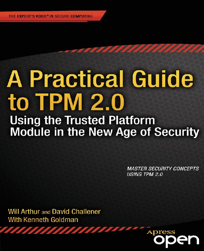 A Practical Guide to TPM 20 Using the New Trusted Platform Module in the New Age of Security - image 1