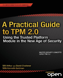 Will Arthur A Practical Guide to TPM 2.0: Using the New Trusted Platform Module in the New Age of Security