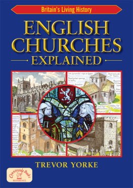 Yorke - English Churches Explained: Britains Living History