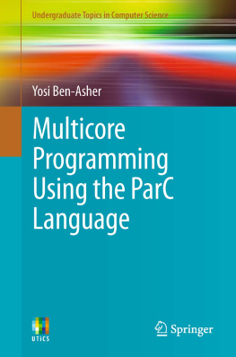 Yosi Ben-Asher Issues in multicore programming using the ParC language