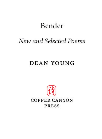 BENDER Note to the Reader Copper Canyon Press encourages you to calibrate your - photo 2