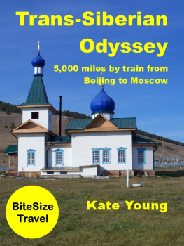 Young - Trans-Siberian odyssey: 5,000 miles by train from Beijing to Moscow