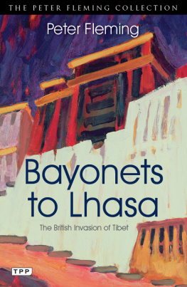 Younghusband Francis Edward Bayonets to Lhasa: Francis Younghusband and the British invasion of Tibet