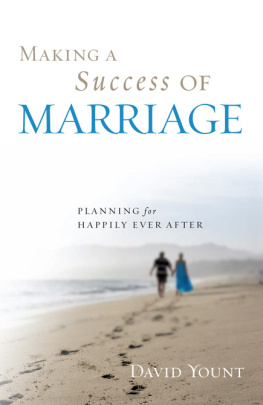 Yount Making a success of marriage: planning for happily ever after