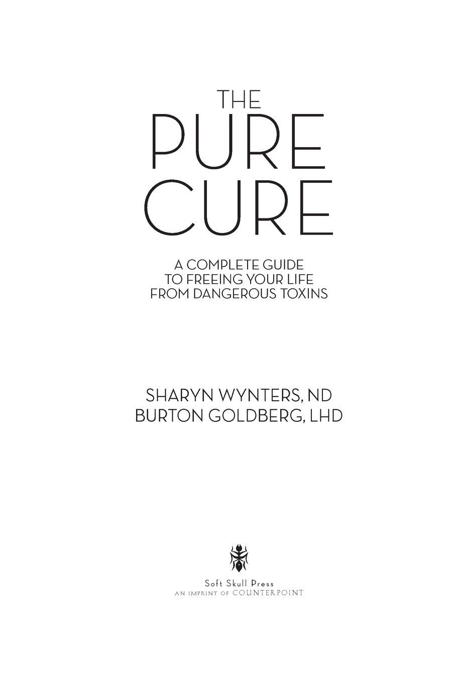 Table of Contents Praise for The Pure Cure The Pure Cure is an insightful - photo 2