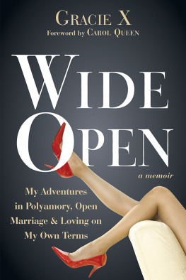 X Wide open: my adventures in polyamory, open marriage, & loving on my own terms