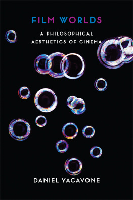 Yacavone - Film worlds: a philosophical aesthetics of cinema