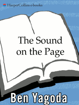 Yagoda - The Sound On The Page Great Writers Talk About Style And Voice In Writing