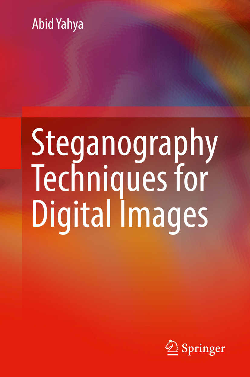 Abid Yahya Steganography Techniques for Digital Images Abid Yahya - photo 1