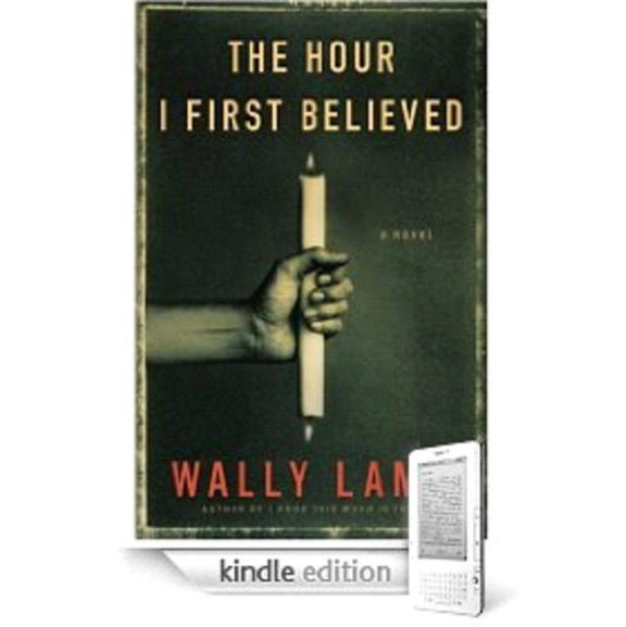 The Hour I First Believed A Novel Wally Lamb FOR ANNA A SERIES OF - photo 1