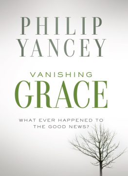 Yancey Vanishing Grace What Ever Happened to the Good News?
