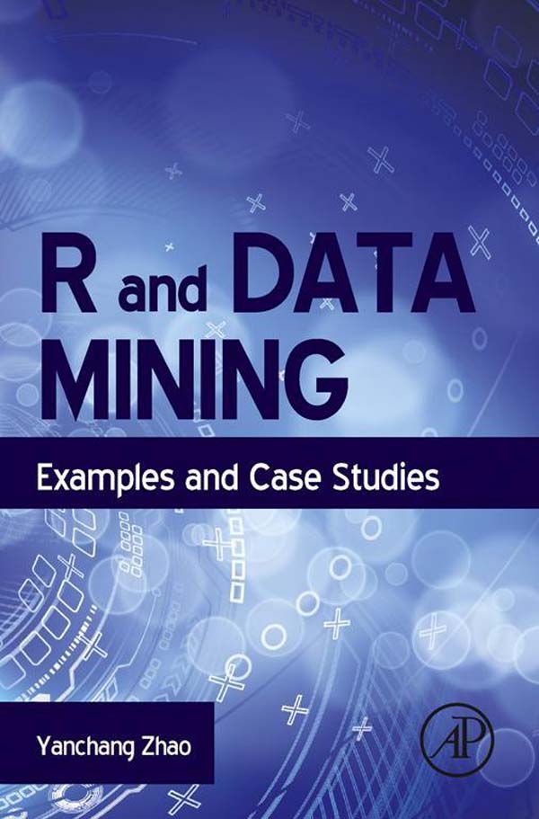 R and Data Mining Examples and Case Studies First Edition Yanchang Zhao - photo 1