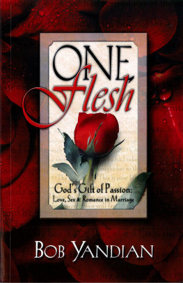 Yandian - One flesh: Gods gift of passion: love, sex & romance in marriage