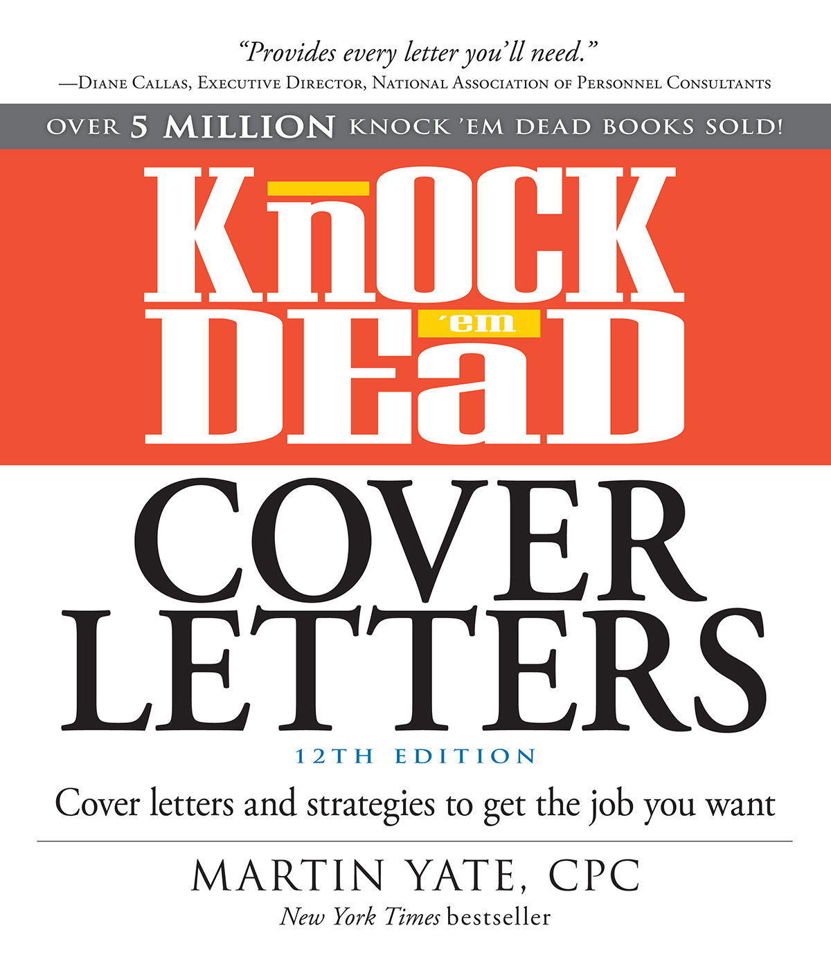 KNOCK em DEAD COVER LETTERS 12TH EDITION Cover letters and strategies to get - photo 1