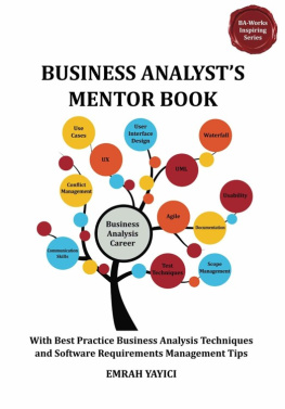Yayici - Business analysts mentor book: [with best practice business analysis techniques and sotfware requirements management tips]