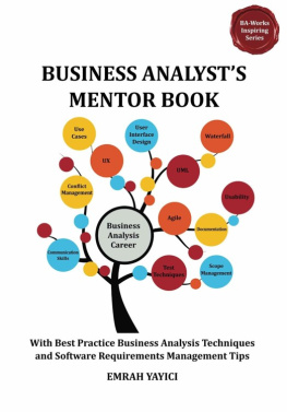 Yayici Business analysts mentor book: [with best practice business analysis techniques and sotfware requirements management tips]