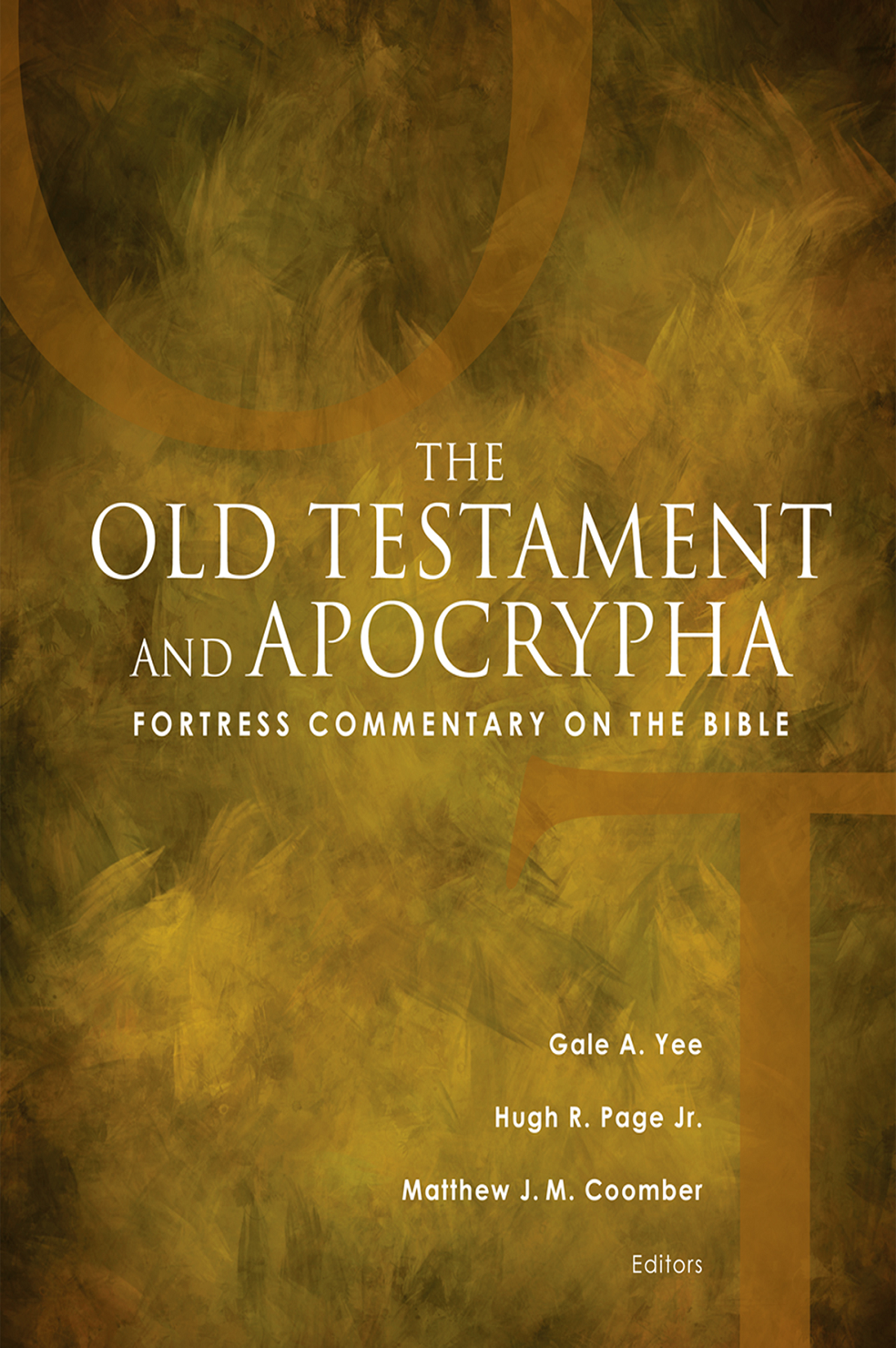 Fortress Commentary on the Bible THE OLD TESTAMENT AND APOCRYPHA Gale A - photo 1