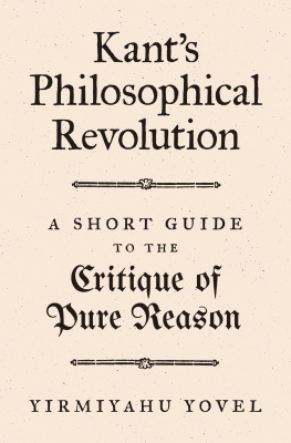 Yovel - Kants philosophical revolution: a short guide to the Critique of pure reason